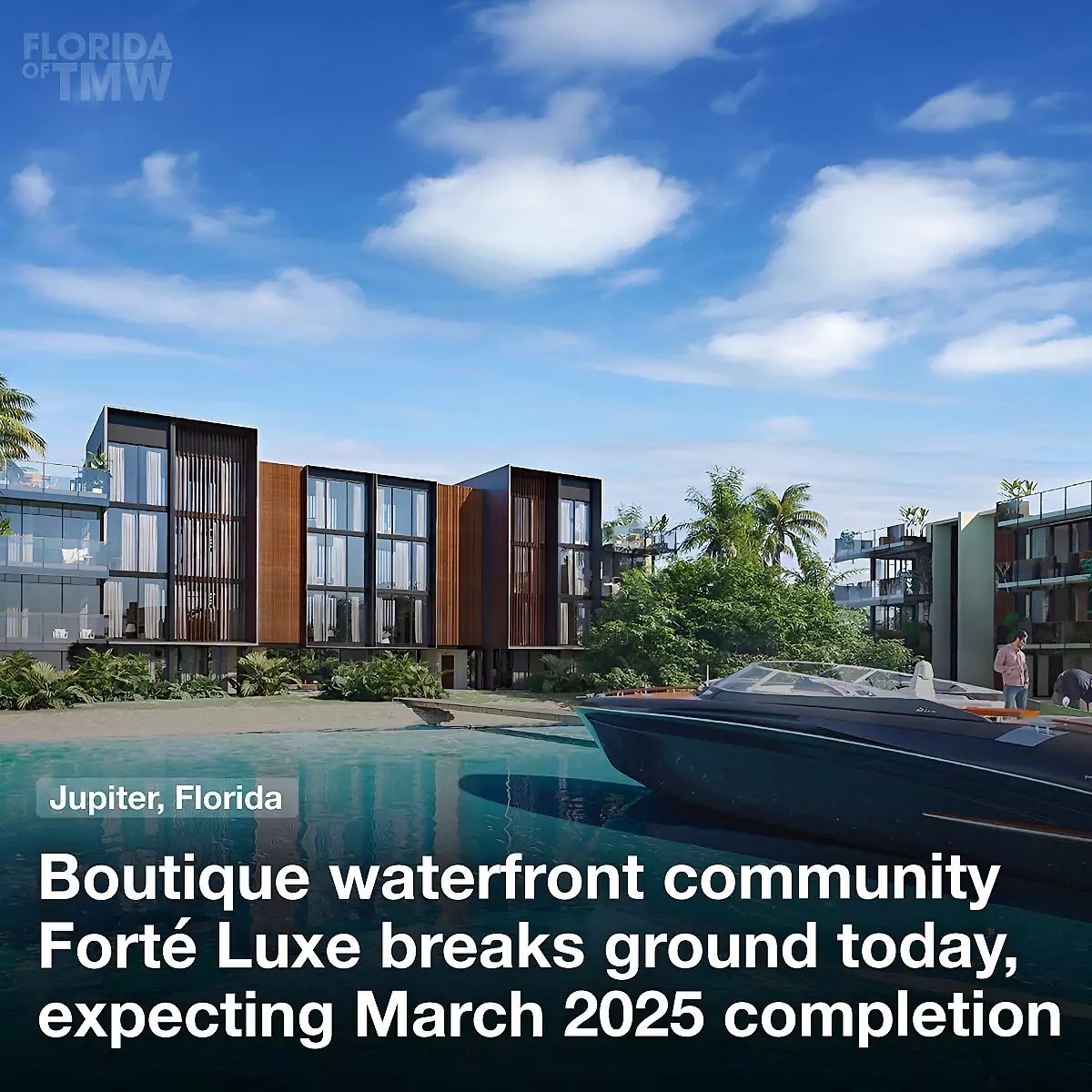 Boutique waterfront community Forté Luxe breaks ground today, expecting March 2025 completion