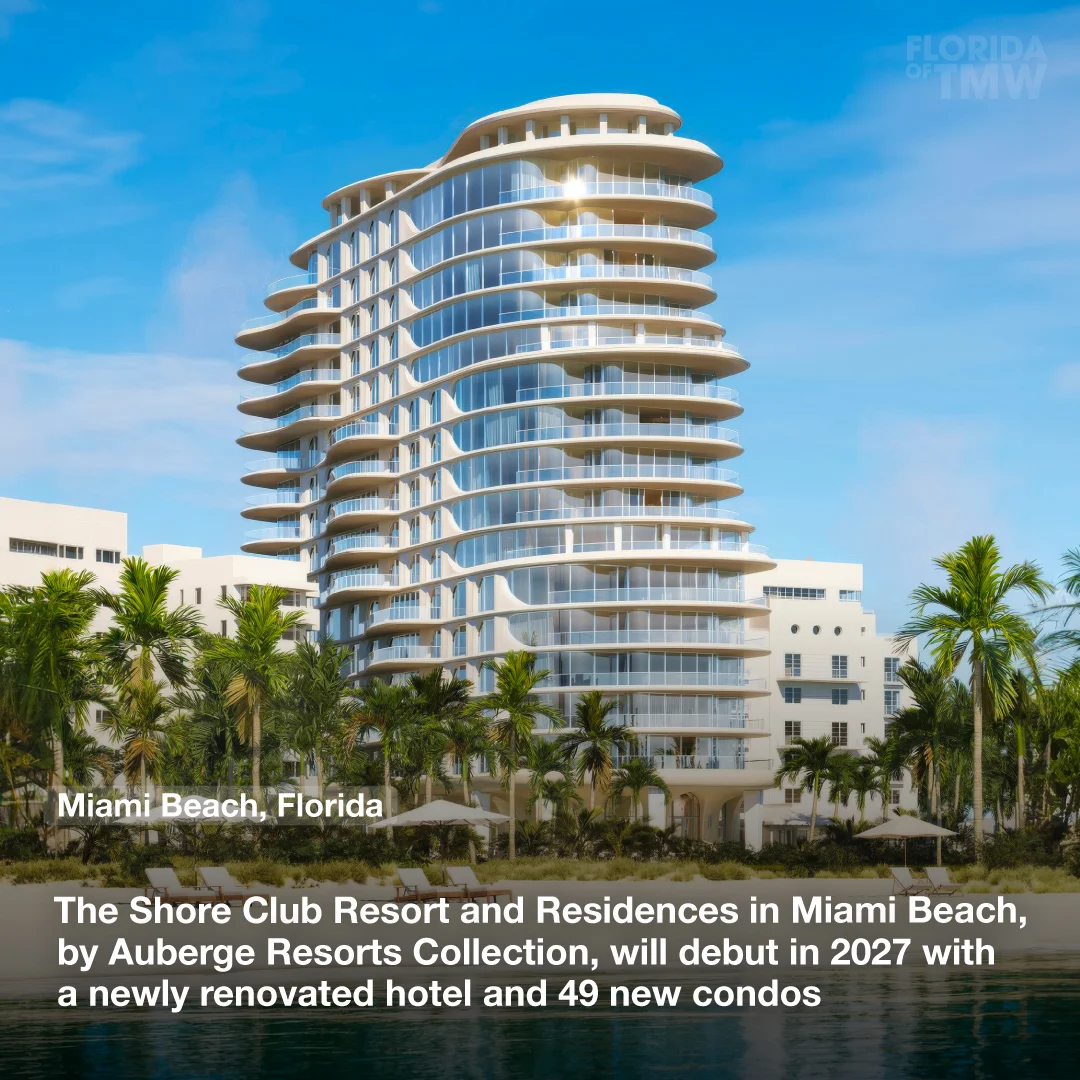 The Shore Club Resort and Residences in Miami Beach, by Auberge Resorts Collection, will debut in 2027 with a newly renovated hotel and 49 new condos