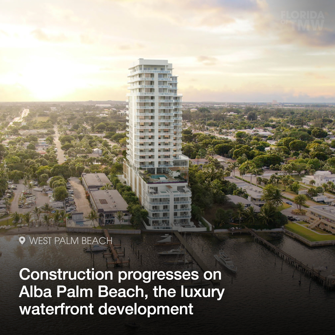Construction progresses on Alba Palm Beach: luxury waterfront condominiums with exclusive townhomes and premium amenities