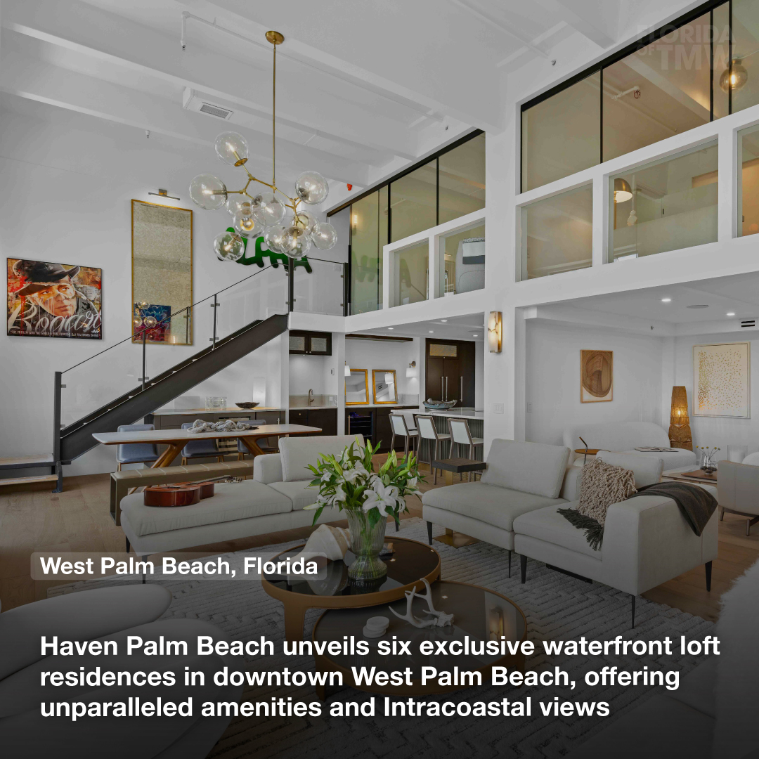 Haven Palm Beach unveils six exclusive waterfront loft residences in downtown West Palm Beach